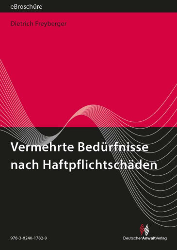  Vermehrte Bedürfnisse nach Haftpflichtschäden